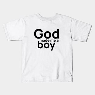 God Made Me A Boy Kids T-Shirt